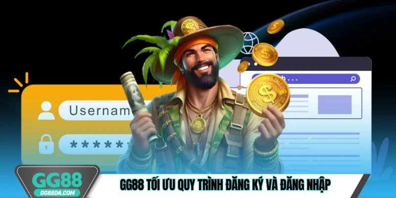 GG88 tối ưu quy trình đăng ký và đăng nhập