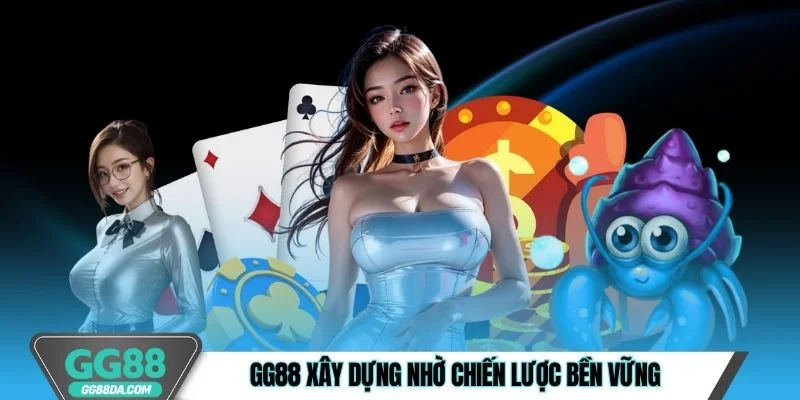 GG88 xây dựng thương hiệu nhờ chiến lược bền vững