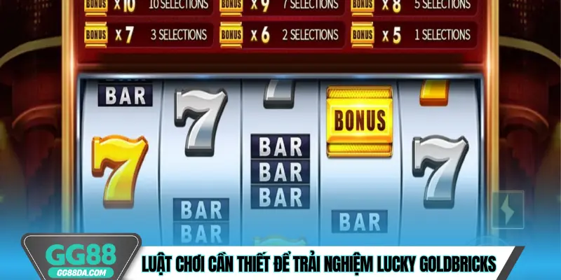 Luật chơi cần thiết để trải nghiệm Lucky GoldBricks