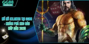 Nổ Hũ Atlantis Tại GG88 – Khám Phá Kho Báu Hấp Dẫn 2025